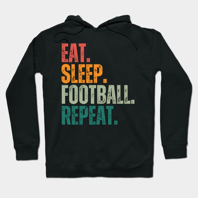 Eat Sleep Football Repeat Hoodie by Tota Designs